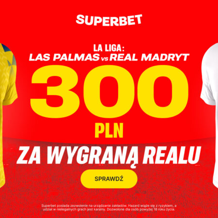 Las Palmas – Real Madryt: bonus 300 PLN za wygraną Królewskich!