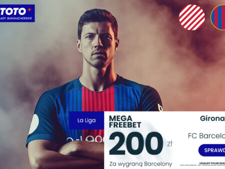 Odbierz Mega Freebet 200 PLN za wygraną Barcelony z Gironą!