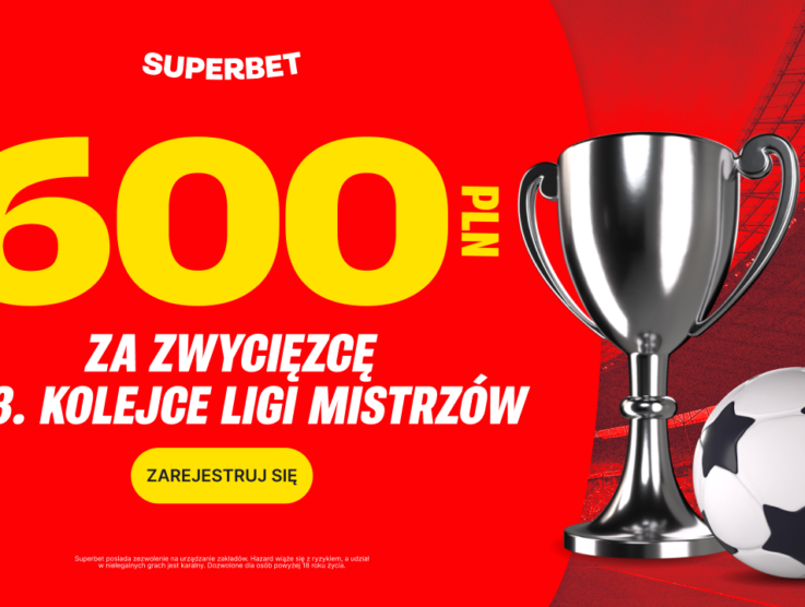 Bonus 600 PLN na 3. kolejkę Ligi Mistrzów w Superbet!