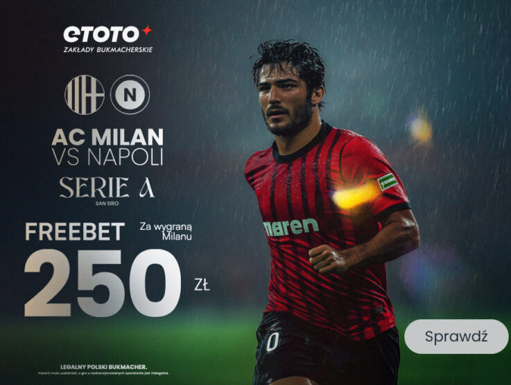 Mega Freebet 250 PLN na mecz AC Milan – Napoli (29.10.2024)