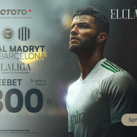 El Clásico 2024: Mega Freebet 300 PLN w ETOTO!