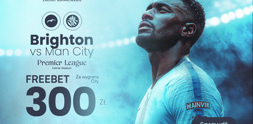 Brighton – Manchester City: Mega Freebet 300 zł w ETOTO! 09.11