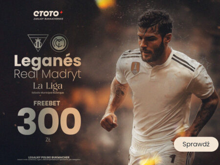 Leganes – Real Madryt: Mega Freebet 300 PLN z kodem FANGOL!